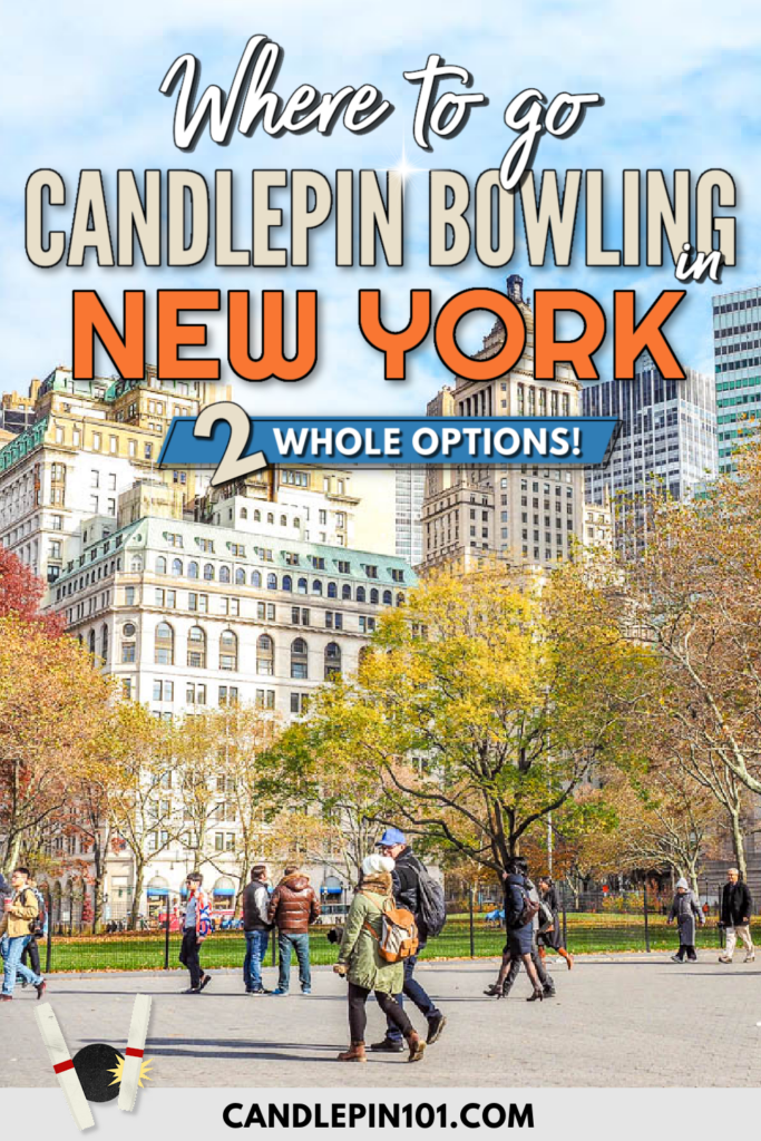 Where to Go Candlepin Bowling in New York (2024): 2 Whole Options!